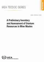 Predbežná inventarizácia a hodnotenie zdrojov uránu v banských odpadoch: IAEA Tecdoc č. 1952 - A Preliminary Inventory and Assessment of Uranium Resources in Mine Wastes: IAEA Tecdoc No. 1952