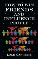 Ako si získať priateľov a ovplyvňovať ľudí - How To Win Friends & Influence People