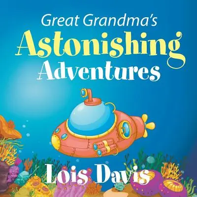 Podivuhodné dobrodružstvá starej mamy - Great Grandma's Astonishing Adventures