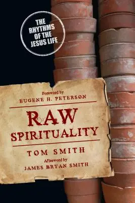 Surová spiritualita: Rytmy Ježišovho života - Raw Spirituality: The Rhythms of the Jesus Life