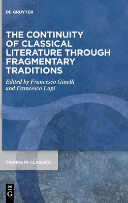 Kontinuita klasickej literatúry prostredníctvom fragmentárnych tradícií - The Continuity of Classical Literature Through Fragmentary Traditions