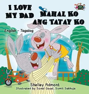 Milujem svojho otca Mahal Ko ang Tatay Ko: Bilingválne vydanie v angličtine a tagalogu - I Love My Dad Mahal Ko ang Tatay Ko: English Tagalog Bilingual Edition
