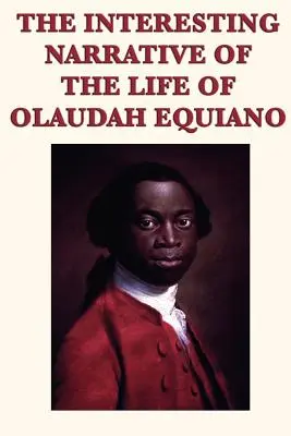 Zaujímavé rozprávanie o živote Olauda Equiana - The Interesting Narrative of the Life of Olaudah Equiano