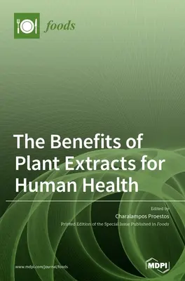Prínosy rastlinných extraktov pre ľudské zdravie - The Benefits of Plant Extracts for Human Health