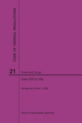 Zákonník federálnych predpisov Hlava 21, Potraviny a lieky, časti 500-599, 2020 - Code of Federal Regulations Title 21, Food and Drugs, Parts 500-599, 2020