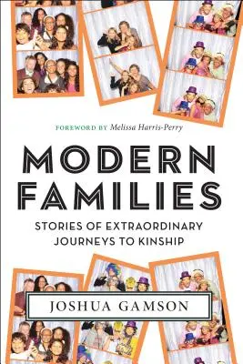 Moderné rodiny: Príbehy o neobyčajných cestách k príbuzenstvu - Modern Families: Stories of Extraordinary Journeys to Kinship