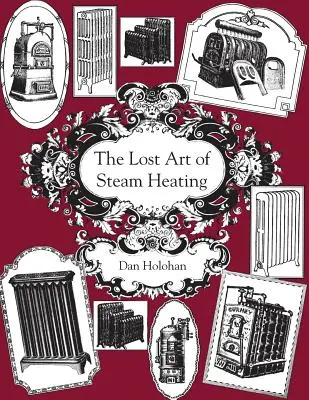 Stratené umenie parného vykurovania - The Lost Art of Steam Heating