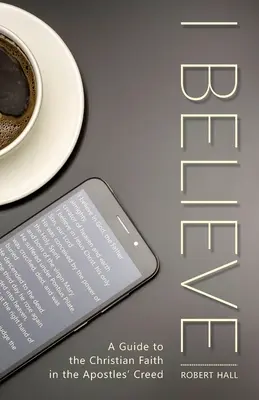 Verím: Apoštolské vyznanie viery: Sprievodca kresťanskou vierou - I Believe: A Guide to the Christian Faith in the Apostles' Creed