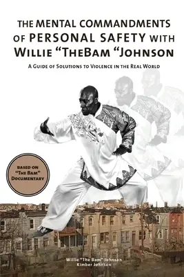 Duševné prikázania osobnej bezpečnosti s Willie The Bam“ Johnsonom“ - The Mental Commandments of Personal Safety with Willie The Bam
