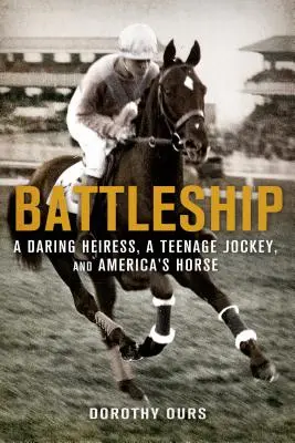 Bojová loď: Odvážna dedička, dospievajúci džokej a americký roh - Battleship: A Daring Heiress, a Teenage Jockey, and America's Hor