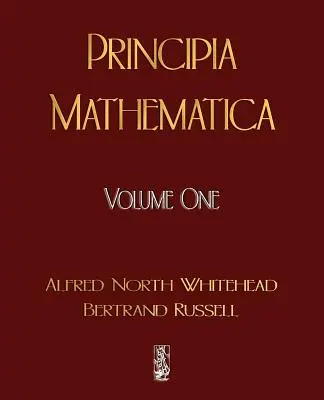 Principia Mathematica - prvý zväzok - Principia Mathematica - Volume One