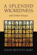 Nádherná bezbožnosť a iné eseje - Splendid Wickedness and Other Essays