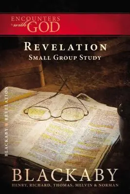Zjavenie Jána: Séria Blackabyho biblických štúdií - Revelation: A Blackaby Bible Study Series