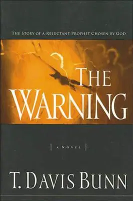 Varovanie: Príbeh váhavého proroka vyvoleného Bohom - The Warning: The Story of a Reluctant Prophet Chosen by God