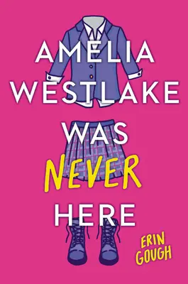 Amelia Westlakeová tu nikdy nebola - Amelia Westlake Was Never Here