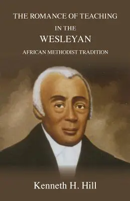 Romantika vyučovania vo wesleyánskej africkej metodistickej tradícii - The Romance of Teaching in the Wesleyan African Methodist Tradition