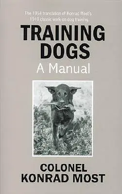 Výcvik psov: Príručka - Training Dogs: A Manual