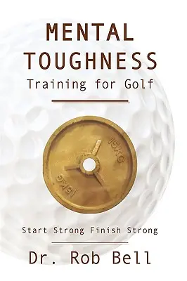 Tréning mentálnej odolnosti pre golf: Začnite silní a skončite silní - Mental Toughness Training for Golf: Start Strong Finish Strong
