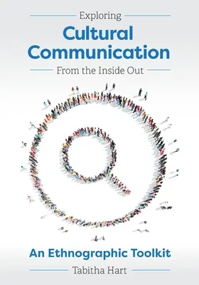 Skúmanie kultúrnej komunikácie zvnútra: Etnografický súbor nástrojov - Exploring Cultural Communication From the Inside Out: An Ethnographic Toolkit