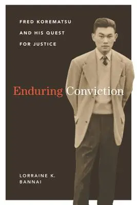 Trvalé presvedčenie: Fred Korematsu a jeho hľadanie spravodlivosti - Enduring Conviction: Fred Korematsu and His Quest for Justice