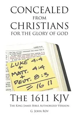 Skryté pred kresťanmi pre Božiu slávu: 1611 KJV Autorizovaná verzia Biblie kráľa Jakuba - Concealed from Christians for the Glory of God: The 1611 KJV The King James Bible Authorized Version