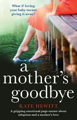 Rozlúčka s matkou: Strhujúci emotívny román o adopcii a materinskej láske - A Mother's Goodbye: A Gripping Emotional Page Turner about Adoption and a Mother's Love