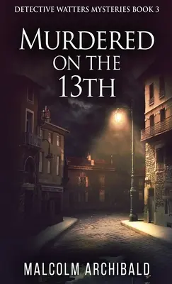 Zavraždený 13. - Murdered On The 13th