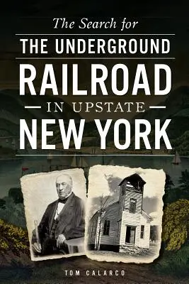 Hľadanie podzemnej železnice v štáte New York - The Search for the Underground Railroad in Upstate New York
