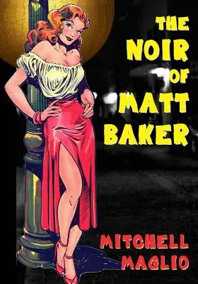 Noir Matta Bakera - The Noir of Matt Baker