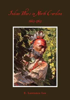 Indiánske vojny v Severnej Karolíne, 1663-1763 - Indian Wars in North Carolina, 1663-1763