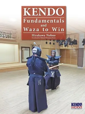 Kendo - Základy a waza na víťazstvo (tvrdá väzba) - Kendo - Fundamentals and Waza to Win (Hardback)
