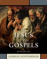 Ježiš evanjelií: Úvod do problematiky Ježišových evanjelií: Ježišove evanjeliá: Úvod do problematiky - The Jesus of the Gospels: An Introduction