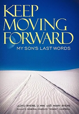 Pokračuj vpred: Posledné slová môjho syna - Keep Moving Forward: My Son's Last Words