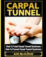 Karpálny tunel: Ako liečiť syndróm karpálneho tunela: Ako predchádzať syndrómu karpálneho tunela - Carpal Tunnel: How To Treat Carpal Tunnel Syndrome: How To Prevent Carpal Tunnel Syndrome
