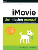 Imovie: Chýbajúca príručka: Vydanie 2014, pokrýva iMovie 10.0 pre Mac a 2.0 pre IOS - Imovie: The Missing Manual: 2014 Release, Covers iMovie 10.0 for Mac and 2.0 for IOS