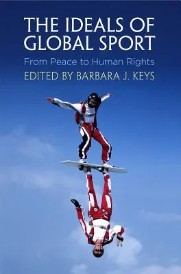 Ideály globálneho športu: Od mieru k ľudským právam - The Ideals of Global Sport: From Peace to Human Rights