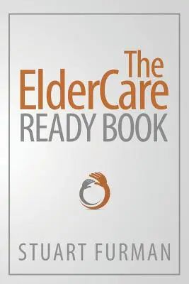 Kniha pripravená na starostlivosť o staršie osoby - The ElderCare Ready Book