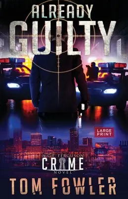 Už vinný: Ferguson: Kriminálny román C.T. Fergusona - Already Guilty: A C.T. Ferguson Crime Novel