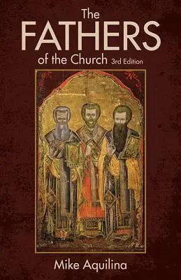 Otcovia Cirkvi: Úvod do prvých kresťanských učiteľov - The Fathers of the Church: An Introduction to the First Christian Teachers