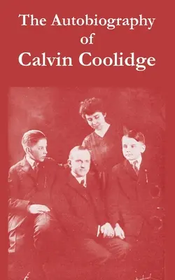 Autobiografia Calvina Coolidgea - The Autobiography of Calvin Coolidge