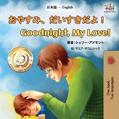 Dobrú noc, moja láska! (Japonská dvojjazyčná kniha pre deti) - Goodnight, My Love! (Japanese English Bilingual Book for Kids)
