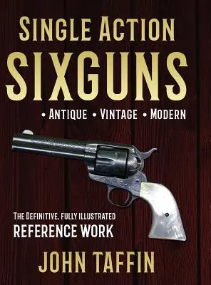 Jednočinné šesťranné pištole - Single Action Sixguns