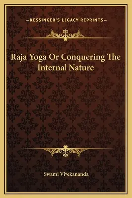 Rádža joga alebo ovládnutie vnútornej povahy - Raja Yoga Or Conquering The Internal Nature