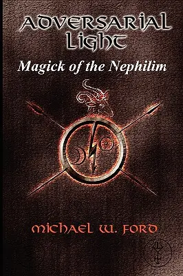 ADVERSARIAL LIGHT - Magia nefilim - ADVERSARIAL LIGHT - Magick of the Nephilim