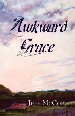 Nepríjemná milosť - Awkward Grace