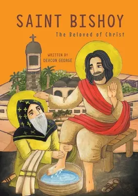 Svätý Bishoy: Milovaná Kristom - Saint Bishoy: The Beloved of Christ