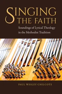 Spievanie viery: Zvuky lyrickej teológie v metodistickej tradícii - Singing the Faith: Soundings of Lyrical Theology in the Methodist Tradition