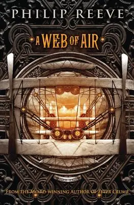 Pavučina vzduchu (trilógia Horečka drobkov, kniha 2), 2 - A Web of Air (the Fever Crumb Trilogy, Book 2), 2
