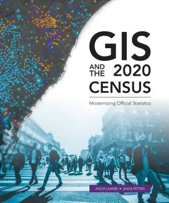 GIS a sčítanie ľudu v roku 2020: Modernizácia oficiálnych štatistík - GIS and the 2020 Census: Modernizing Official Statistics