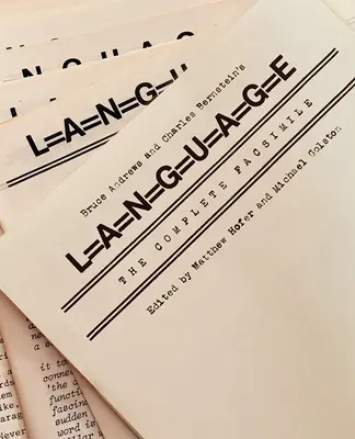 Bruce Andrews a Charles Bernstein L=a=n=g=u=a=g=e: Úplné faksimile - Bruce Andrews and Charles Bernstein's L=a=n=g=u=a=g=e: The Complete Facsimile
